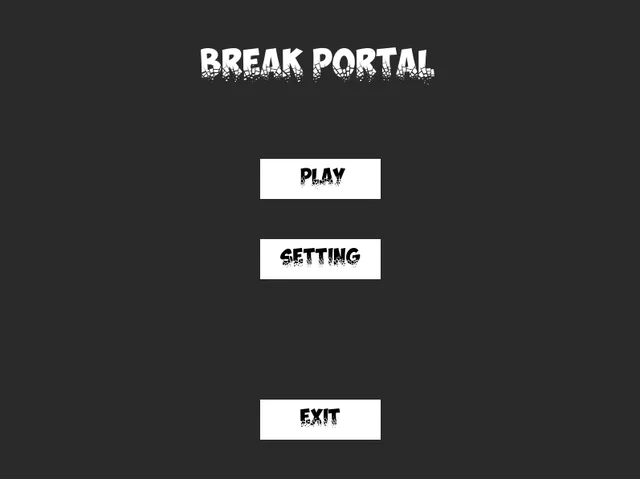 Menu principal avec le titre Break Portal et trois boutons blancs Play, Setting et Exit
